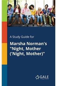 Study Guide for Marsha Norman's "Night, Mother ('Night, Mother)"