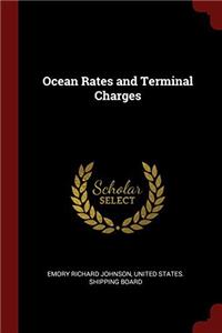OCEAN RATES AND TERMINAL CHARGES