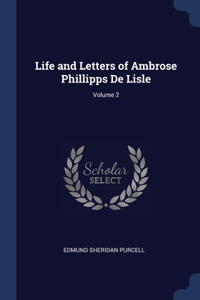 Life and Letters of Ambrose Phillipps De Lisle; Volume 2
