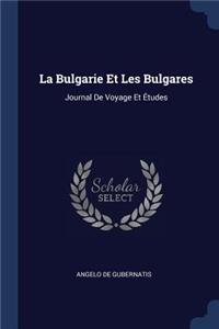 La Bulgarie Et Les Bulgares