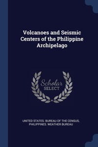Volcanoes and Seismic Centers of the Philippine Archipelago