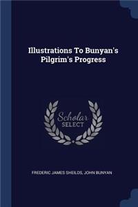 Illustrations To Bunyan's Pilgrim's Progress