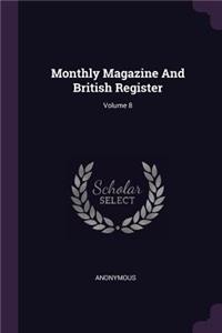 Monthly Magazine and British Register; Volume 8