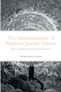 Autobiography of Madame Jeanne Guyon