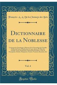 Dictionnaire de la Noblesse, Vol. 4