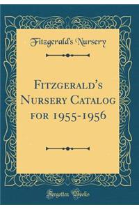 Fitzgerald's Nursery Catalog for 1955-1956 (Classic Reprint)