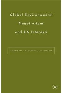 Global Environmental Negotiations and US Interests