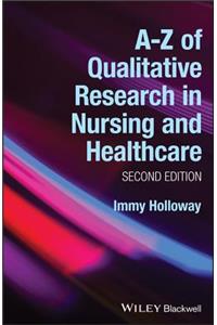 A-Z of Qualitative Research in Nursing and Healthcare