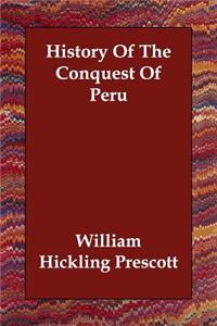 History Of The Conquest Of Peru