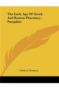 The Early Age of Greek and Roman Pharmacy - Pamphlet