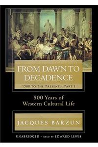 From Dawn to Decadence: 1500 to the Present