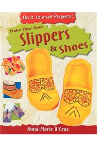 Make Your Own Slippers & Shoes