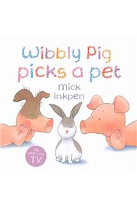 Wibbly Pig Picks a Pet