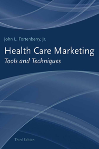 Health Care Marketing: Tools and Techniques