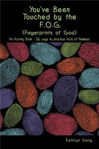 You've Been Touched by the F.O.G. (Fingerprints of God)