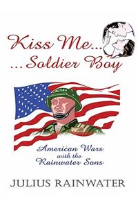 Kiss Me Soldier Boy
