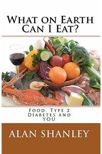 What on Earth Can I Eat?