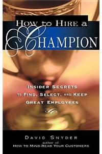 How to Hire a Champion
