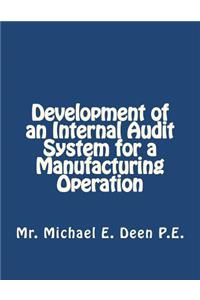 Development of an Internal Audit System for a Manufacturing Operation: Basics required for the initial implementation