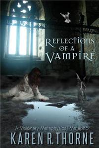 Reflections of a Vampire: A Visionary Metaphysical Metaphor
