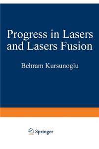 Progress in Lasers and Laser Fusion