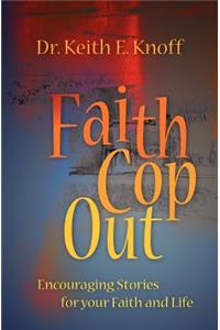 Faith Cop Out