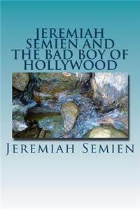Jeremiah Semien And The Bad Boy Of Hollywood