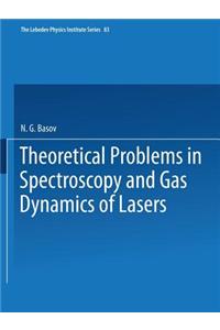 Theoretical Problems in the Spectroscopy and Gas Dynamics of Lasers