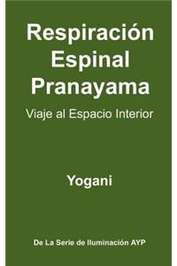 Respiración Espinal Pranayama - Viaje al Espacio Interior