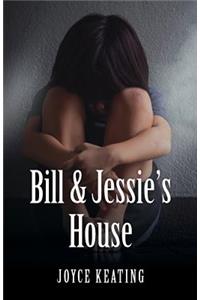 Bill & Jessie's House