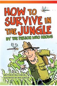 How to Survive in the Jungle by the Person Who Knows (Library Bound) (Fluent)