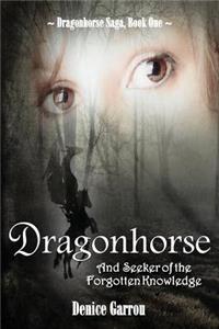 Dragonhorse and Seeker of the Forgotten Knowledge