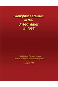 Firefighter Fatalities in the United States in 1997