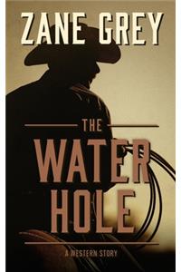 Water Hole: A Western Story