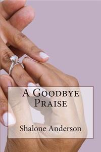 A Goodbye Praise