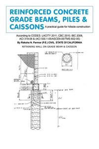 Reinforced Concrete Grade Beams, Piles & Caissons