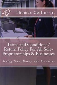 Terms and Conditions / Return Policy for All Sole-Proprietorships & Businesses: Saving Time, Money, and Resources