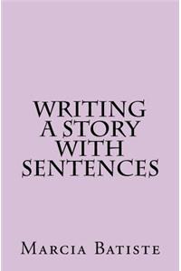 Writing a Story With Sentences