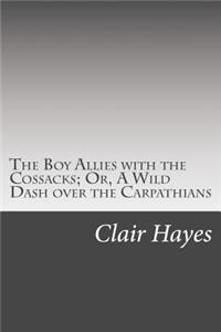 The Boy Allies with the Cossacks; Or, A Wild Dash over the Carpathians