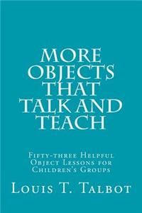 More Objects that Talk and Teach