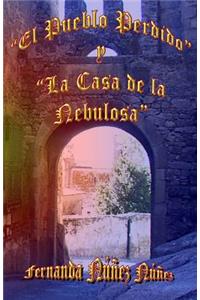 El Pueblo Perdido y La Casa de la Nebulosa