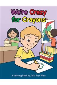 We're Crazy for Crayons