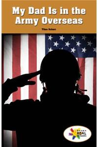 My Dad Is in the Army Overseas