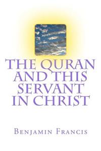 The Quran And This Servant In Christ