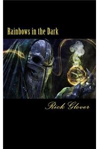 Rainbows in the Dark