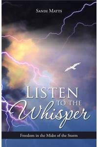 Listen to the Whisper