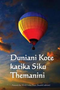 Duniani Kote Katika Siku Themanini: Around the World in 80 Days (Swahili Edition)