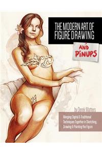 The Modern Art of Figure Drawing - And Pinups