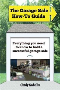 The Garage Sale How-To Guide