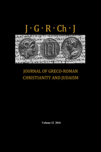 Journal of Greco-Roman Christianity and Judaism, Volume 12